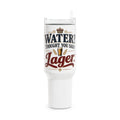 Water? Thought You Said Lager 40oz Tumbler